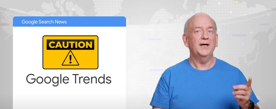 Google Cautions About Using Google Trends For Content Ideas