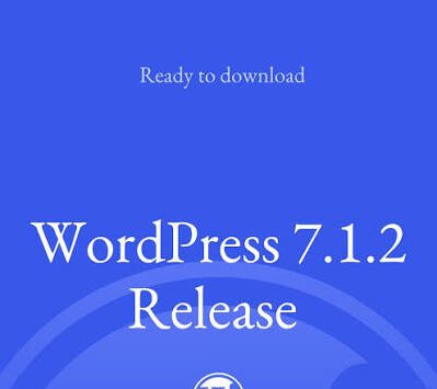 WordPress 7.1.2 has been released
