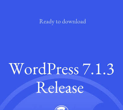 WordPress 7.1.3 Released